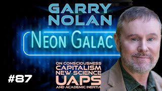 Dr. Garry Nolan   Neon Galactic   Episode 87