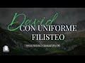 Arturo Garcías | 1 Samuel 29 y 30 | David con uniforme filisteo
