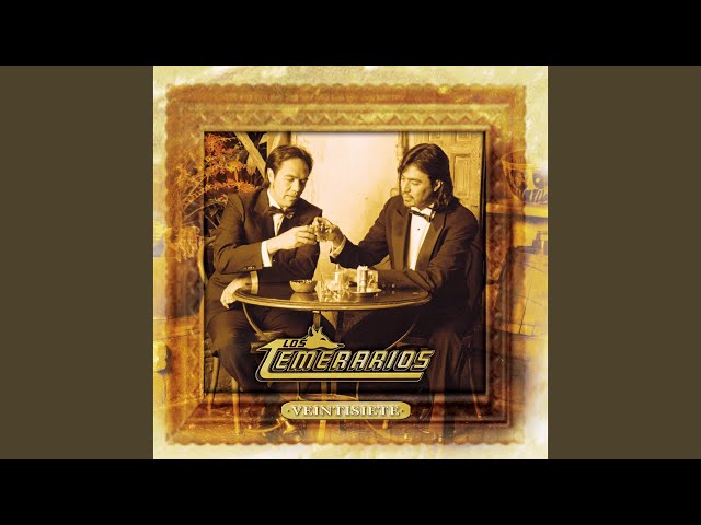 Los Temerarios - Llorarás