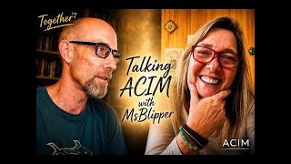 Come Spend Some Time With Us — with MsBlipper — ACIM Live