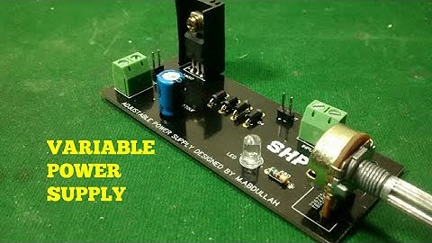 HOW TO MAKE AN ADJUSTABLE POWER SUPPLY , VARIABLE POWER SUPPLY AT HOME , ON PCB ?
