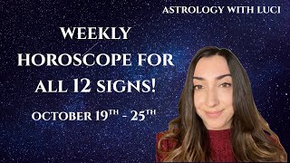 October 19th - 25th: Weekly Update for All Signs