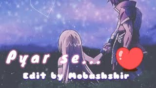 Pyar Se Edit | Kushagra, Tanishka | Mobashshir