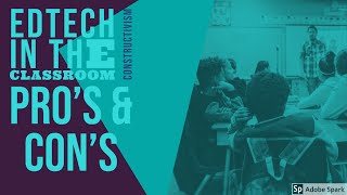 EdTech in the Classroom Constructivism Pro's Con's & Implementation