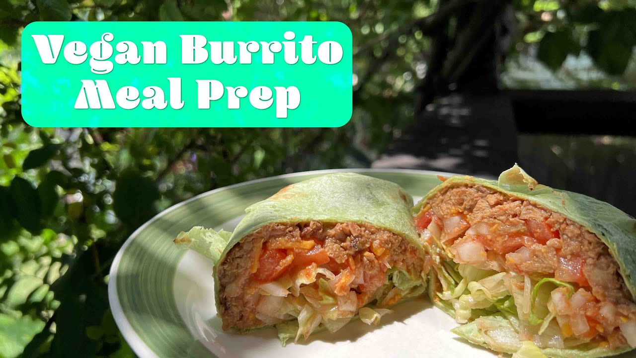 Burrito Meal Prep - Vegan/Plant Based