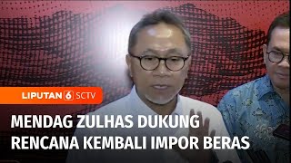 Harga Beras Mahal, Mendag Zulhas Dukung Rencana Pemerintah Akan Buka Opsi Impor | Liputan 6
