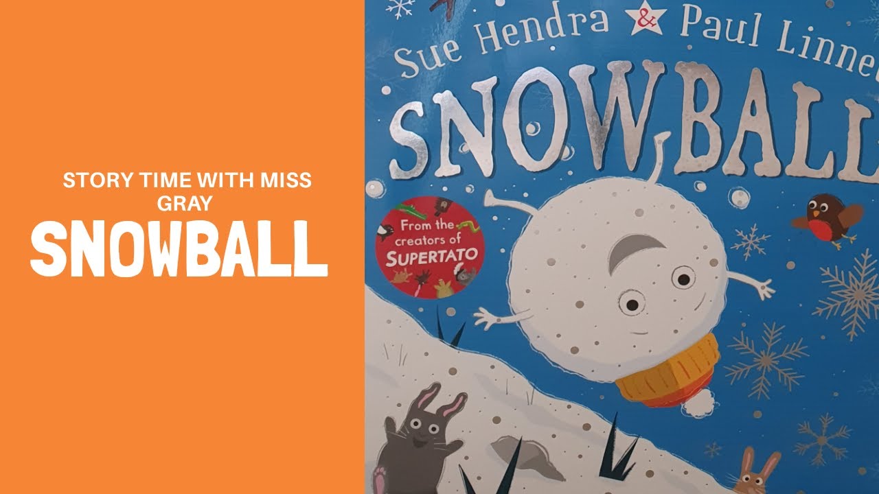 Story Time With Miss Gray Snowball By Sue Hendra And Paul Linnet