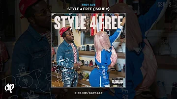 Troy Ave - Pull Up [Style 4 Free: Issue 2]