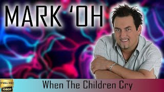 Mark 'Oh "When The Children Cry" (2002) [Restored Version FullHD]