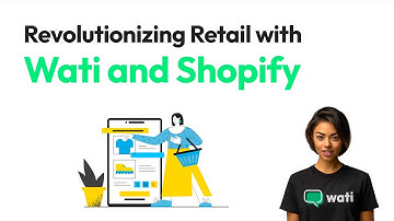 Revolutionizing Retail with Wati and Shopify