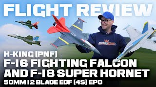 H-King (PNF) F-16 Fighting Falcon and F-18 Super Hornet 50mm 12 Blade EDF (4S) EPO - Flight Review