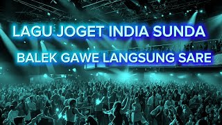 Download Lagu LAGU JOGET VIRAL INDIA SUNDA BALEK GAWE LANGSUNG SARE MP3