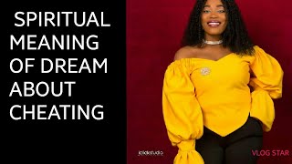 Spiritual Meaning of Dreams About Cheating