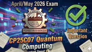 CP25C07 Quantum Computing Important Question l CP25C07 Important Question l Quantum Computing