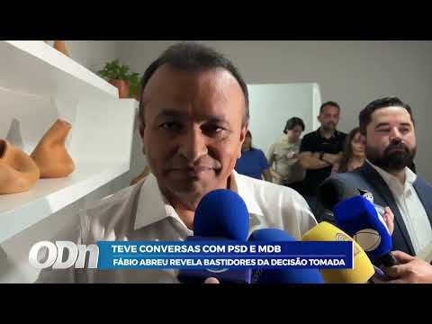 Teve conversas com PDS e MDB: Fábio Abreu revela bastidores da decisão tomada 24 03 2026