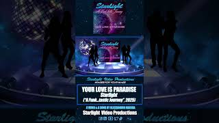 Your Love Is Paradise - Starlight (Short) (A Funk...tastic Journey, 2025)