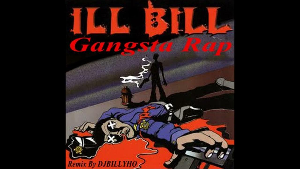 Ill Bill - Gangsta Rap (DJBILLYHO Remix) Reduced By DJBILLYHO Non ...