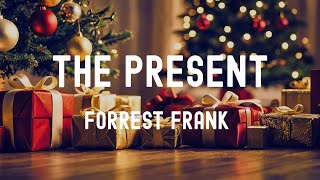 中英歌詞Forrest Frank-THE PRESENT Lyrics《I hope you have a very Merry Christmas 這份愛從天而降 擁有更多東西也無法讓我感到滿足》