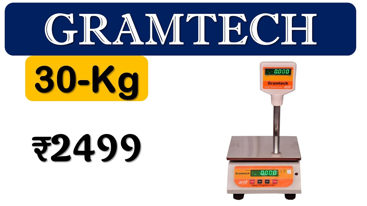 GRAMTECH 30 KG Weight Machine Review Digital Weight GRAMTECH 30 KG Weight Machine Review Digital Weight