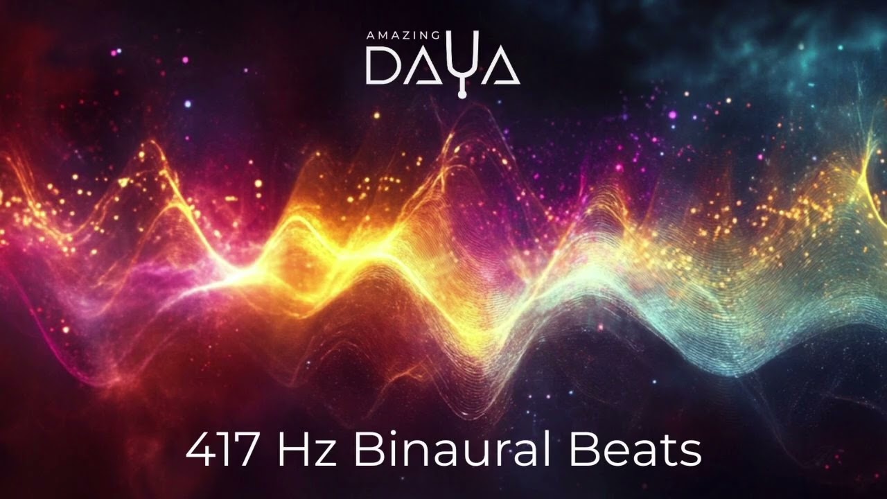 417 Hz Binaural Beats | Solfeggio | Sacral Chakra | Trauma Release | Clearing Negativity Energy