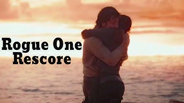 Rogue One Rescore (with Andor Themes)
