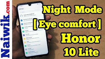 Enable " Night Mode " in Honor 10 Lite | Eye Comfort