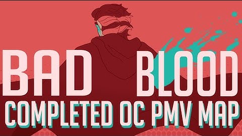 Bad Blood Completed OC Villain PMV MAP