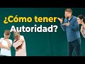 ¿Cómo  ejercer la AUTORIDAD o recuperarla?  #consejos