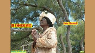 HE UNDERSTANDS  (Sister Marshall) Gospel Music - Barbados