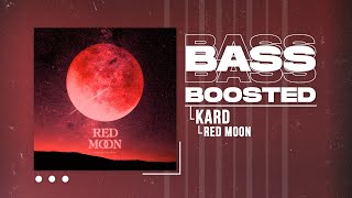 KARD - RED MOON [BASS BOOSTED]