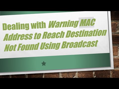 Dealing with Warning MAC Address to Reach Destination Not Found Using Broadcast