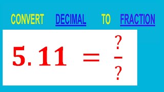 CONVERT DECIMAL 5 11 TO FRACTION
