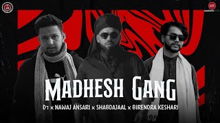 MADHESH GANG - D1 X Nawaj Ansari X Shabdajaal X @MadhesiBeats |  VIDEO