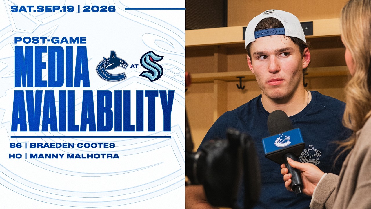 Braeden Cootes & Manny Malhotra Postgame Media | Preseason Canucks at Kraken (Sep 19 2026)