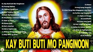 Kay Buti Buti Panginoon Praise 2023 Salamat Panginoon - Tagalog Christian Worship Early Morning Song