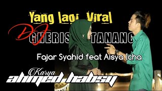 VIRAL! Dj GHERIS TANANG Fajar Syahid feat Aisyah Icha Bidadari Cinta versi madura Madura remix