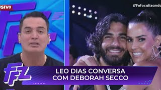 Exclusivo! Leo Dias conversa com Deborah Secco sobre fim do seu casamento | Fofocalizando (05/04/24)