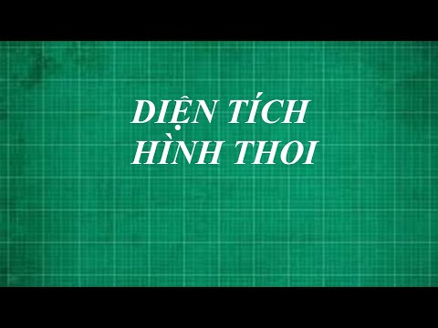 Video: Cách Tìm Diện Tích Hình Thoi