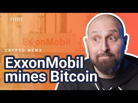 ExxonMobil mines Bitcoin with natural gas (Bitcoin news) ExxonMobil crypto | Crypto News Today