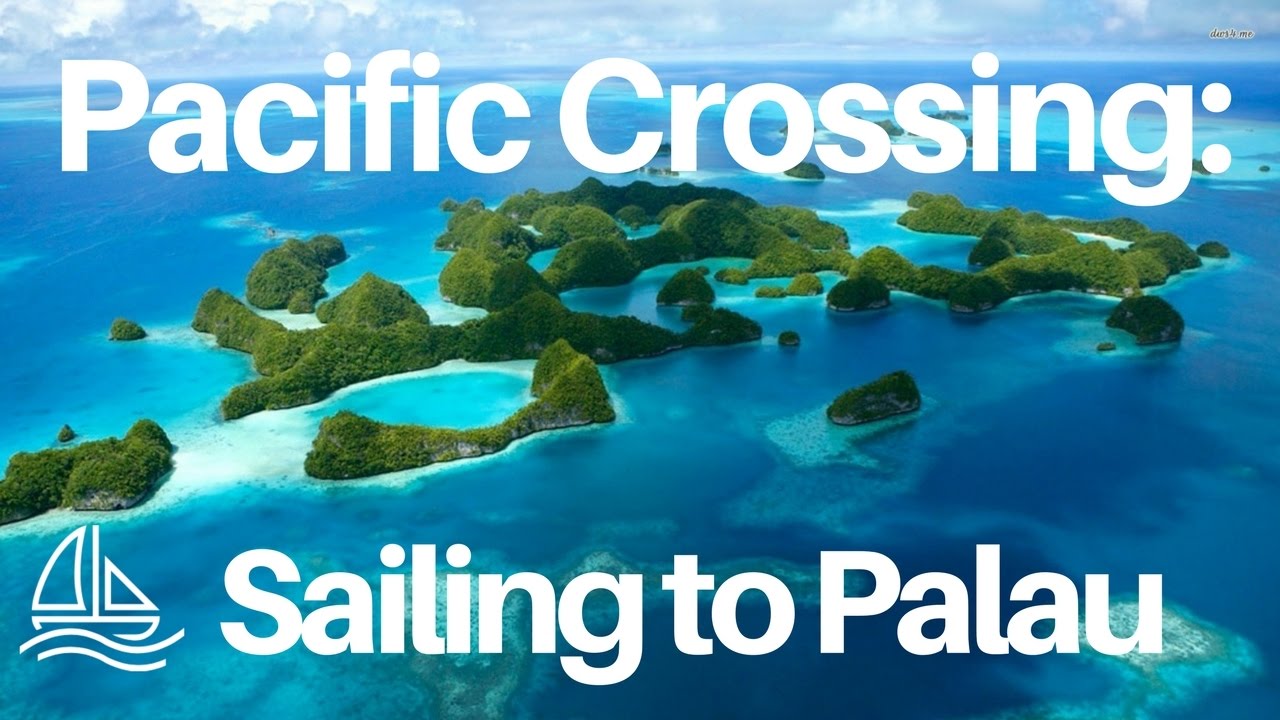 Pacific Crossing: Sailing to Palau - SailingWithAndy Ep. #13