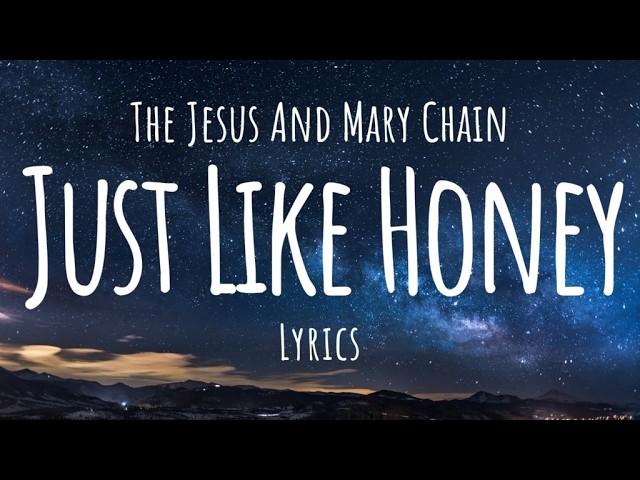 The Jesus And mary Chain - Just like Honey (Lyrics) - YouTube
