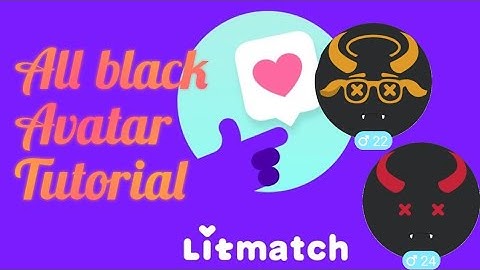 Litmatch Black Avatar tutorial  july 2021