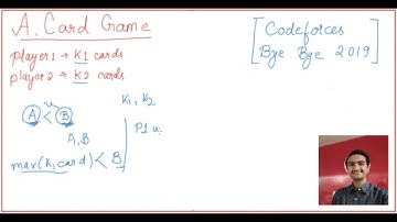A. Card Game: Codeforces Good Bye 2019