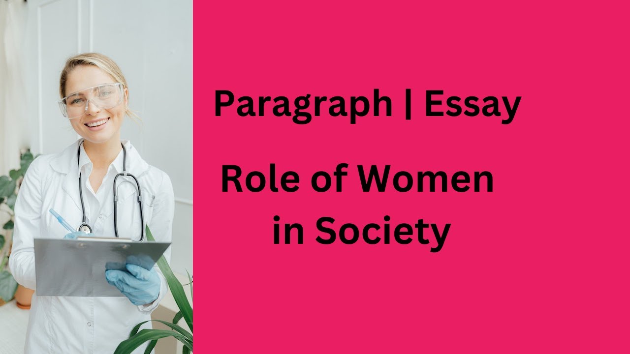 Role of Women in Society Paragraph || Essay Role of Women - YouTube