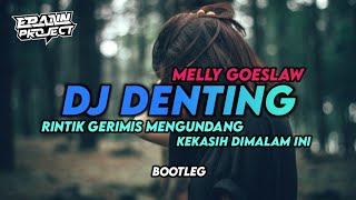 DJ DENTING - RINTIK GERIMIS MENGUNDANG KEKASIH DIMALAM INI BOOTLEG !