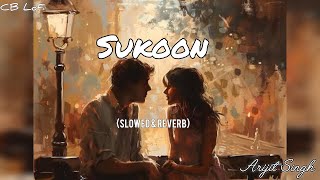 Sukoon (Slowed & Reverb) | Arijit Singh | Shraddha Pandit | Bhoomi 2025 | New Hindi Song | CB LoFi