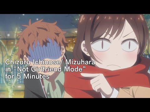 Chizuru Ichinose/ Mizuhara shows her other side (Not Girlfriend Mode) 彼女、お借りします | Rent-A-Girlfriend
