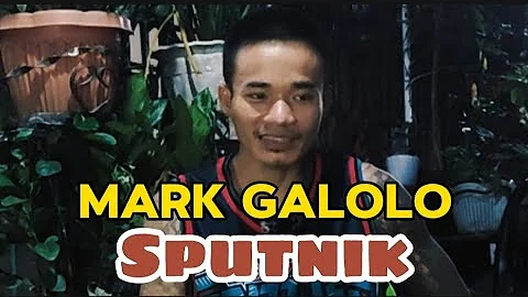 Mark Galolo.. Sputnik...