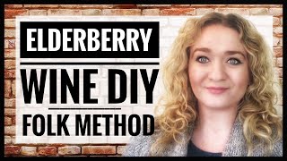 How To Make Elderberry Wine - Traditional Folk Method - Foraging Recipes