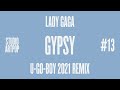 Lady Gaga - Studio ARTPOP - 13 Gypsy (U-GO-BOY 2021 Remix)